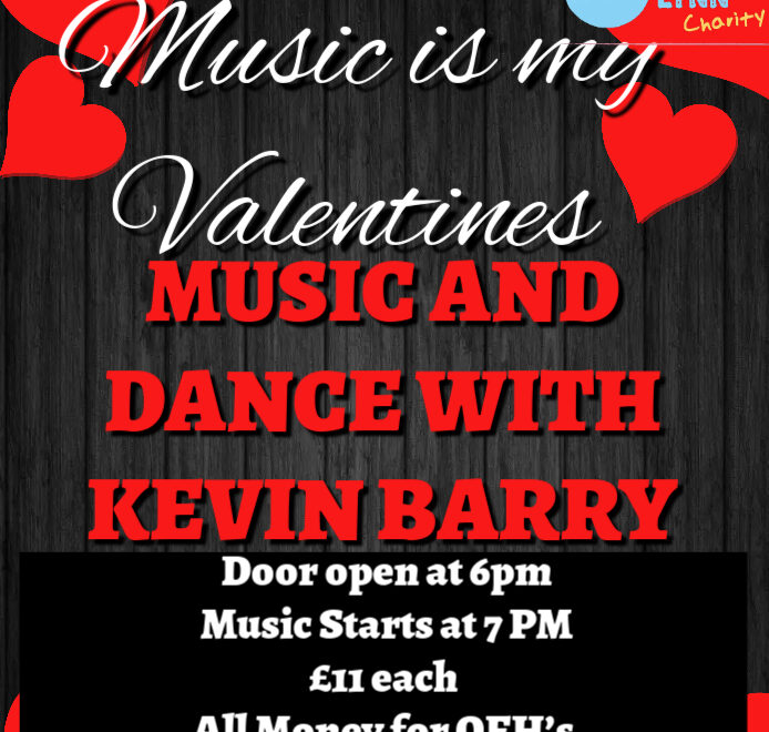 A poster with hearts and the QEHKL Charity logo on. The text reads: February 21st 2025. Music is my Valentines. Music and dance with Kevin Barry. Door open at 6pm. Music starts at 7pm. £11 each. All money for QEHKL's Critical Care Unit (NO.24022). Call Maggie: 07591732033. Snettisham Memorial Hall PE31 7LX