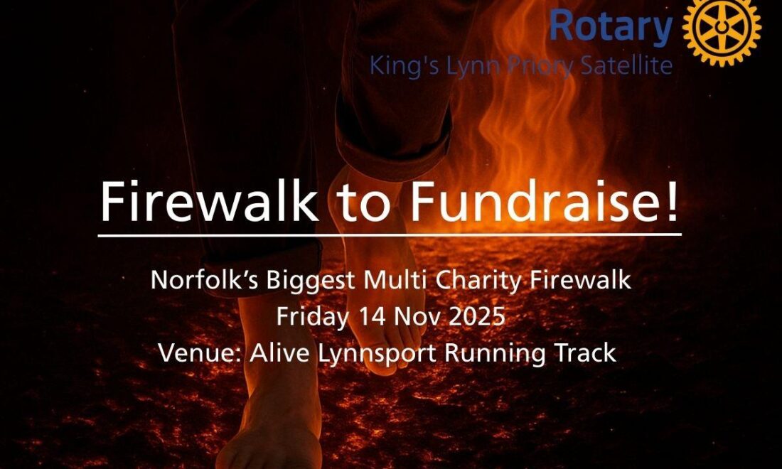 A landscape poster of someone walking barefoot on fiery embers. In the foreground the text reads "Firewalk to Fundraise! Norfolk's biggest multi charity firewalk Friday 14th November. Venue: Alive Lynnsport Running Track"