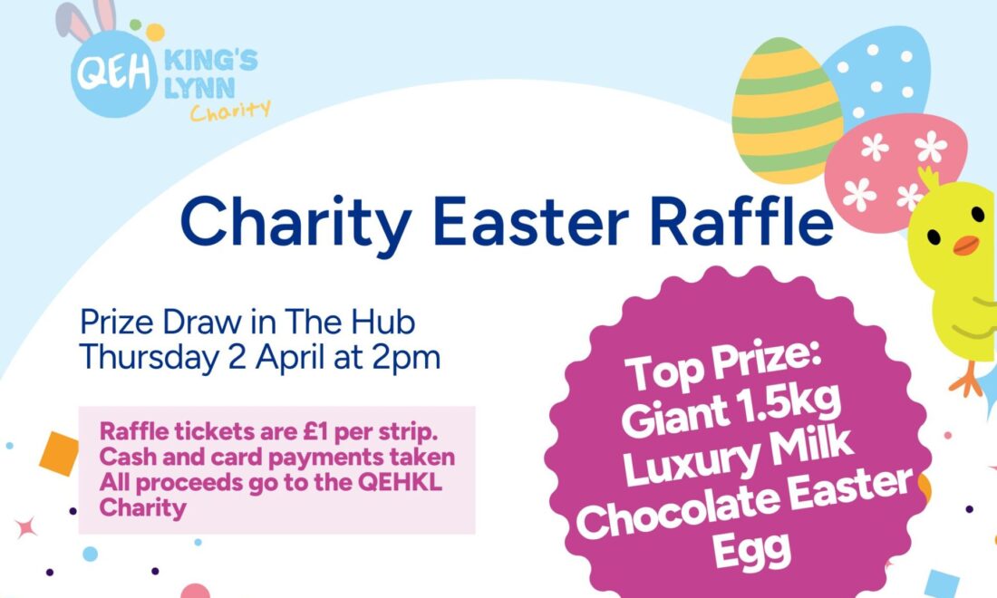 Landscape Charity Easter Raffle poster. There are colourful Easter eggs and a baby chick poking out of the top right side. The text reads "Prize Draw in The Hub, Thursday 2 April at 2pm. Top Prize: Giant 1.5kg Luxury Milk Chocolate Easter Egg. Raffle tickets are £1 per strip. Cash and card payments taken. All proceeds go to the QEHKL Charity"
